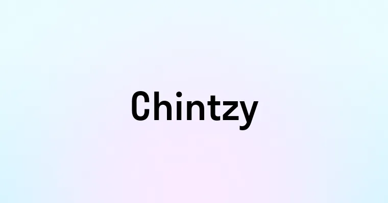 Chintzy