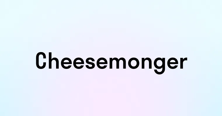 Cheesemonger