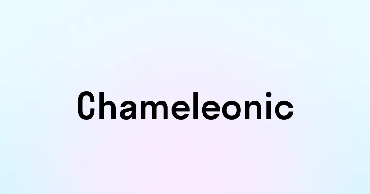 Chameleonic