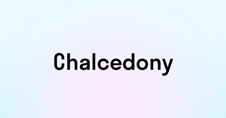 Chalcedony