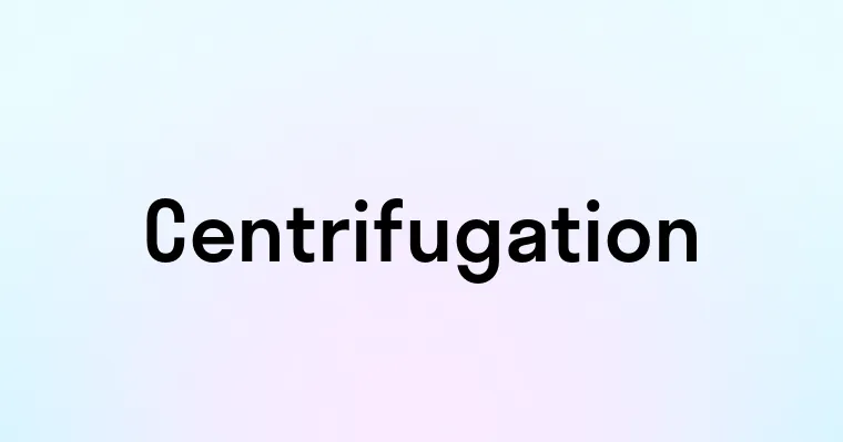 Centrifugation