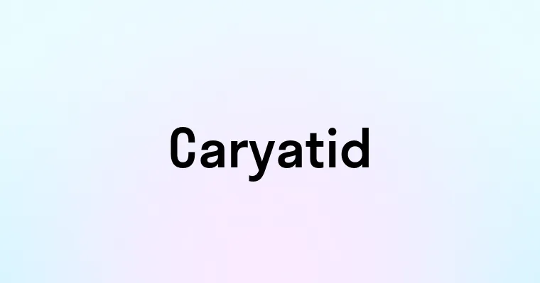 Caryatid