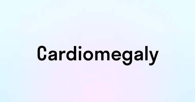 Cardiomegaly