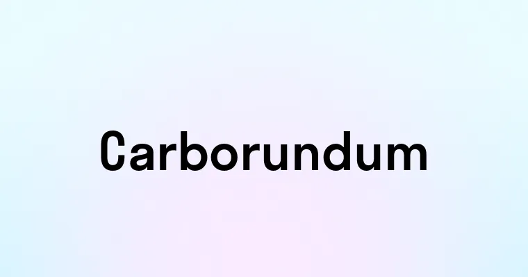 Carborundum