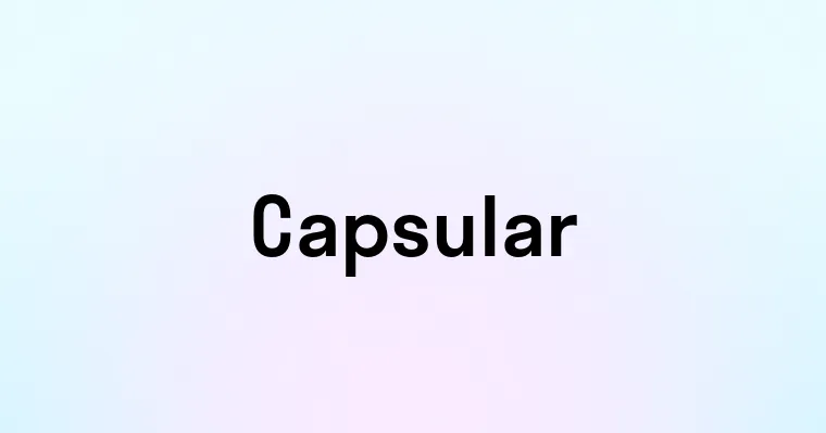 Capsular