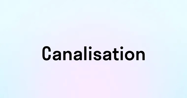 Canalisation