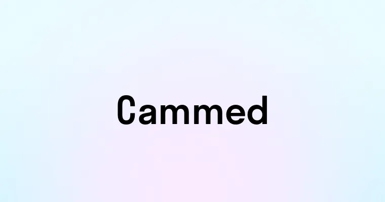 Cammed