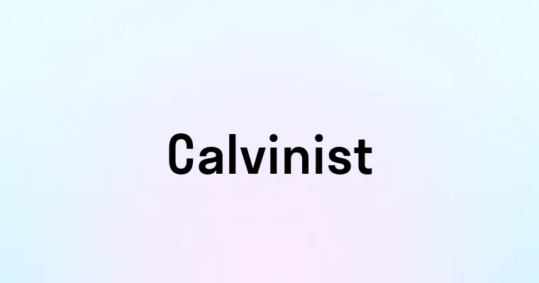 Calvinist