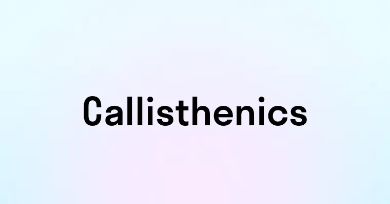 Callisthenics