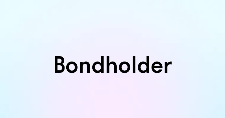 Bondholder