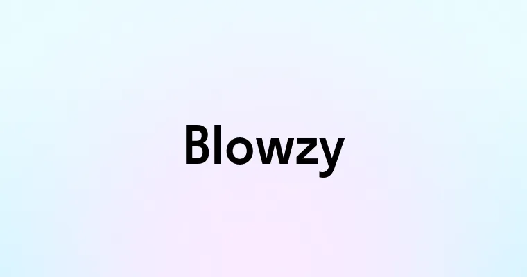 Blowzy