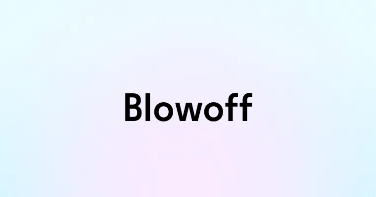 Blowoff