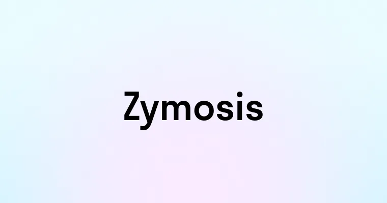 Zymosis