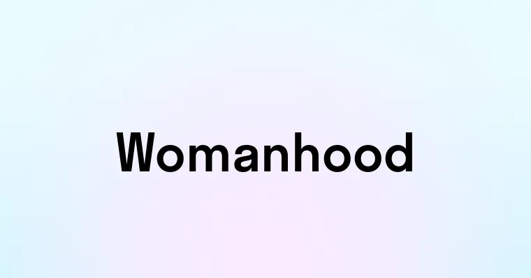 Womanhood