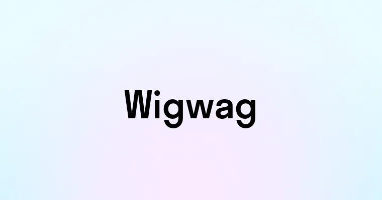 Wigwag