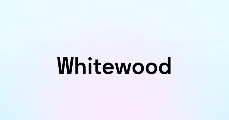 Whitewood