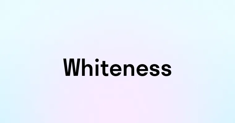 Whiteness