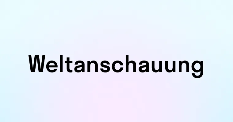 Weltanschauung