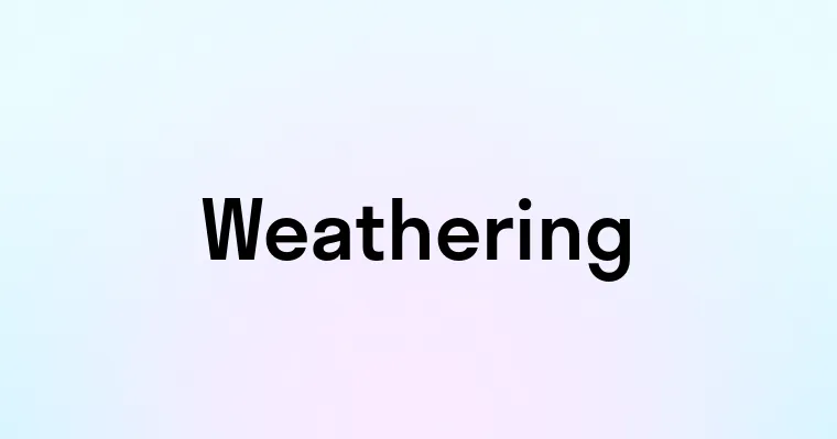 Weathering