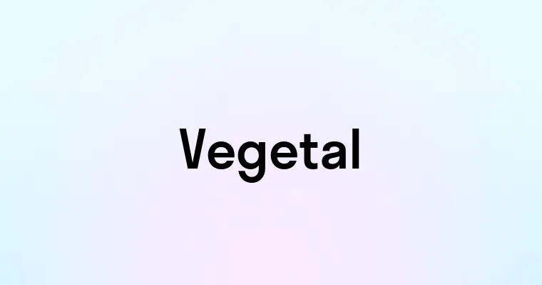 Vegetal