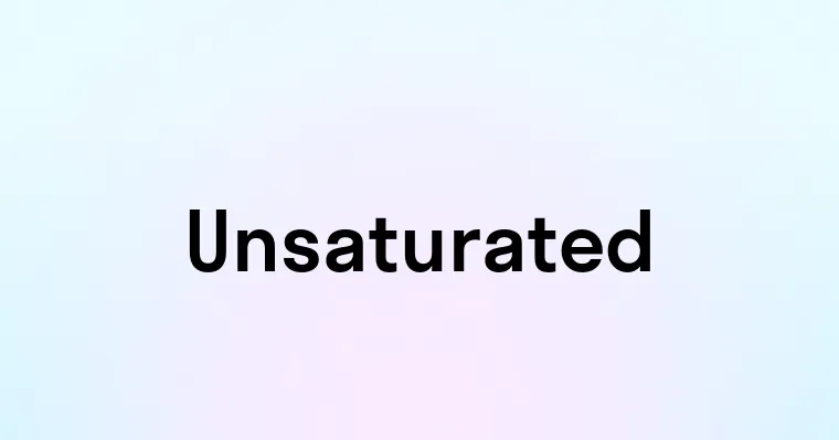 Unsaturated