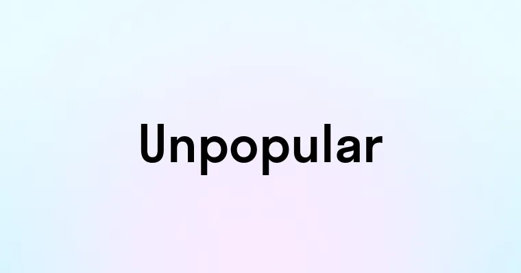 Unpopular