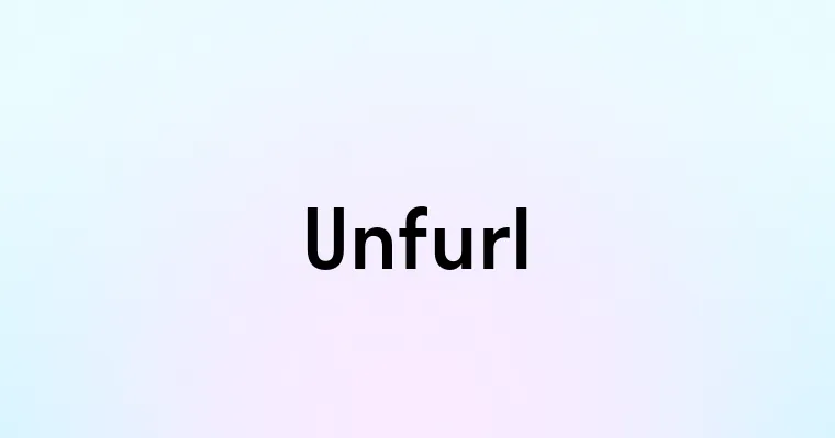 Unfurl