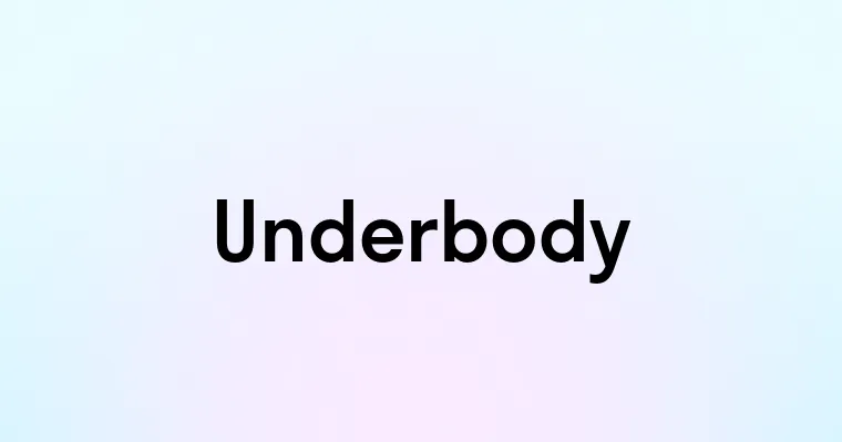 Underbody