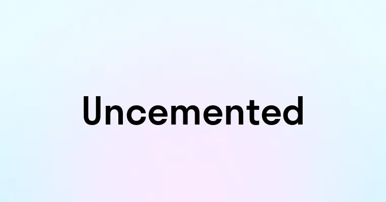 Uncemented