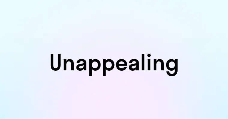 Unappealing