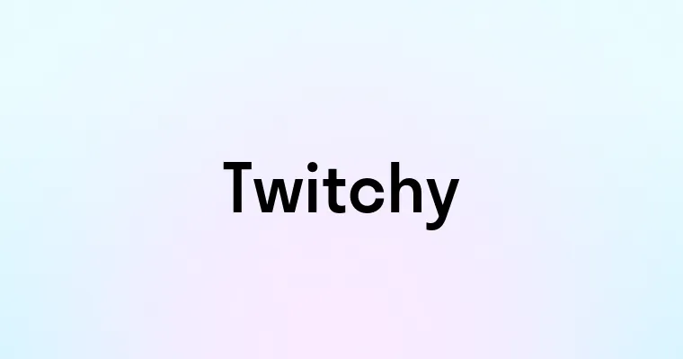 Twitchy