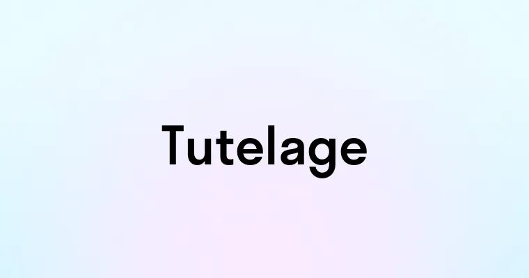 Tutelage