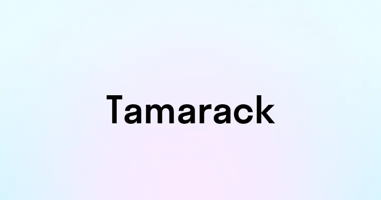 Tamarack