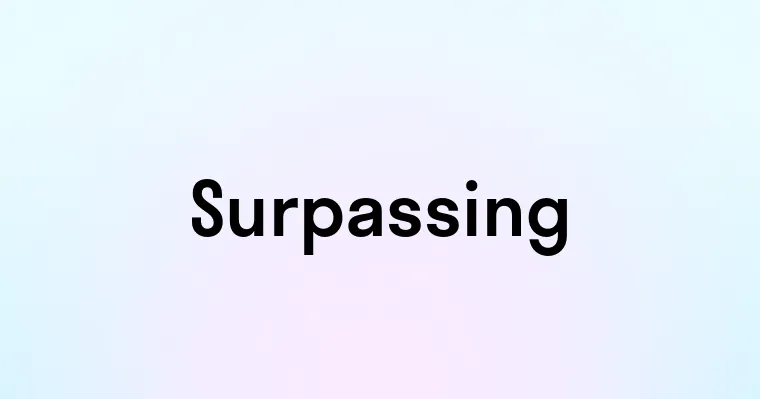 Surpassing