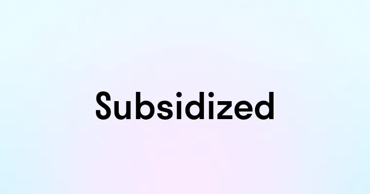 Subsidized