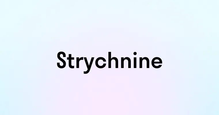 Strychnine