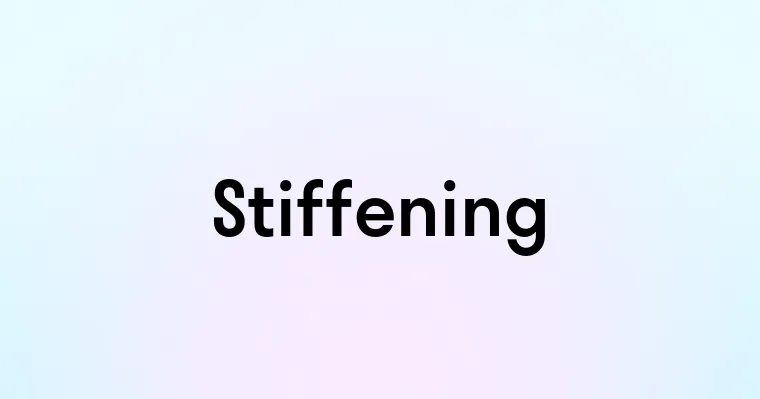 Stiffening