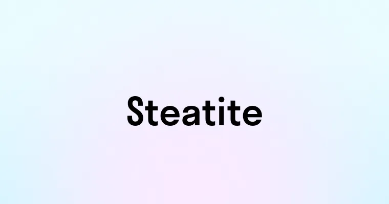 Steatite