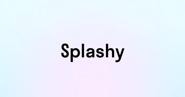 Splashy