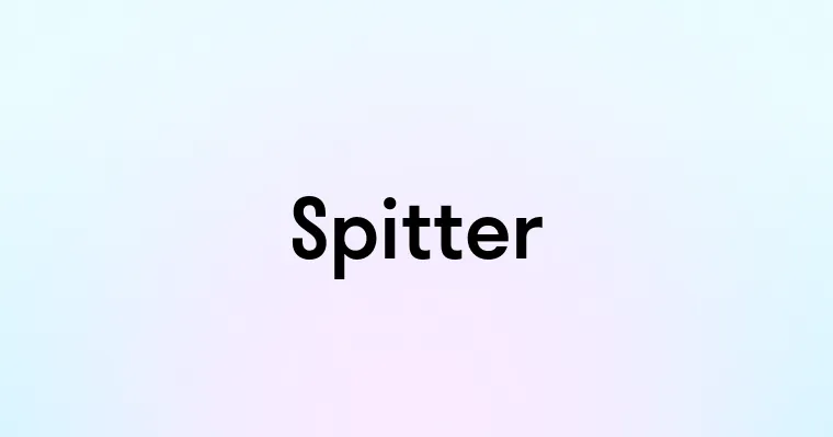 Spitter