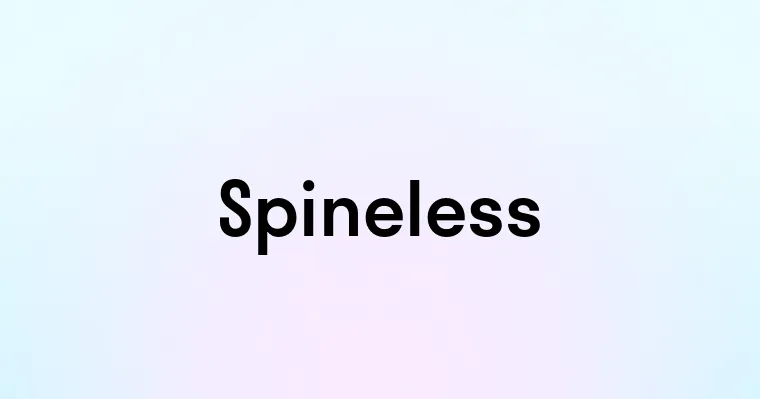 Spineless