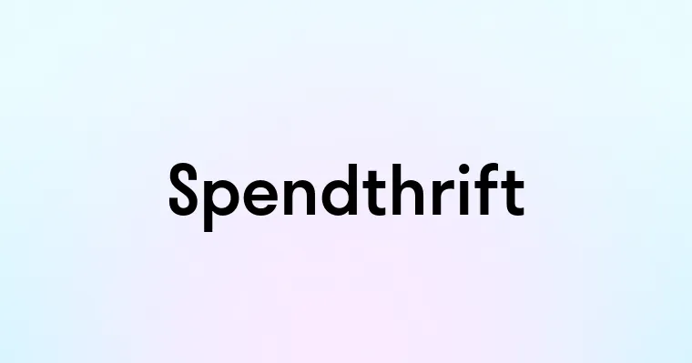 Spendthrift