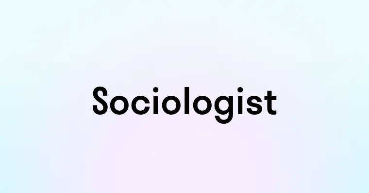 Sociologist