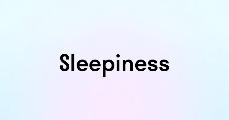 Sleepiness