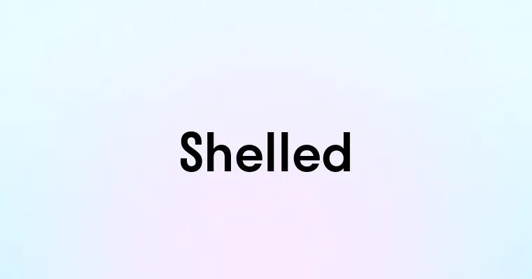 Shelled