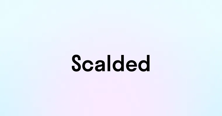 Scalded