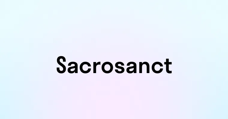 Sacrosanct