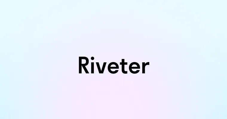 Riveter