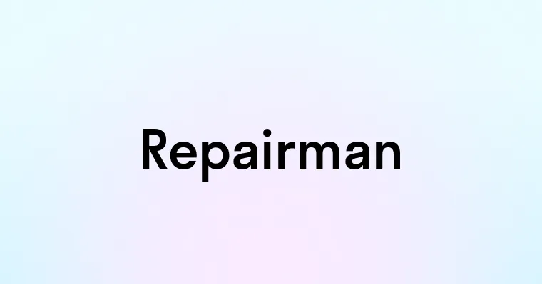 Repairman