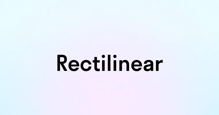 Rectilinear